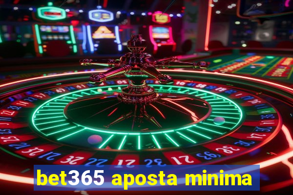 bet365 aposta minima